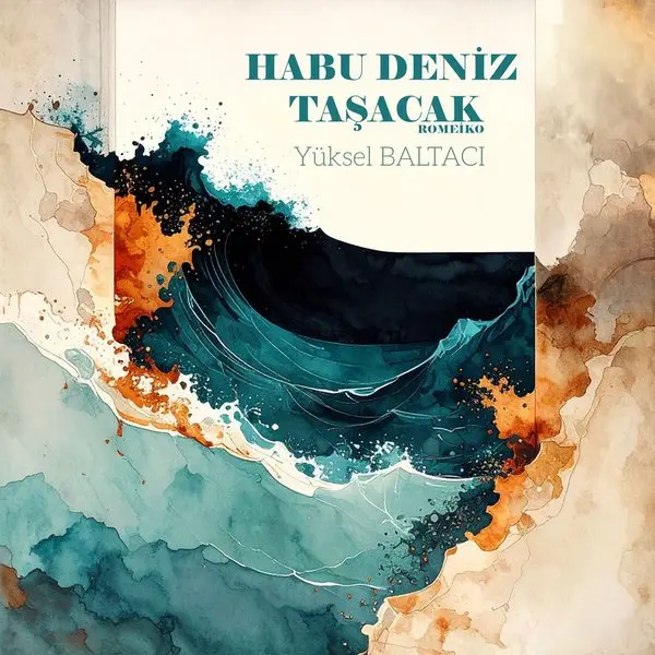 Yüksel Baltacı’nın Habu Deniz Taşacak Romeiko single kapağı; krem zemin üzerinde suluboya ile çizilmiş, koyu lacivert ve turuncu tonlarda yükselen bir dalga ile üstte şarkı adı