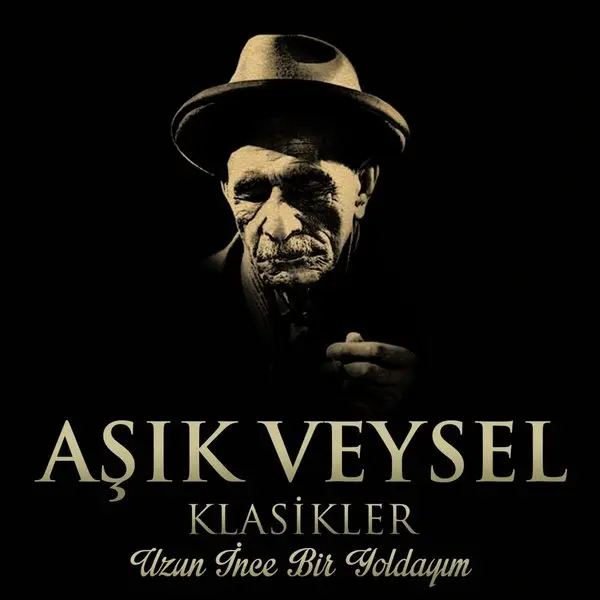 Aşık Veysel’in Uzun İnce Bir Yoldayım (Klasikler) albüm kapağı; siyah fonda şapkalı ve gözlüklü Aşık Veysel portresi, altında altın renkli yazılar
